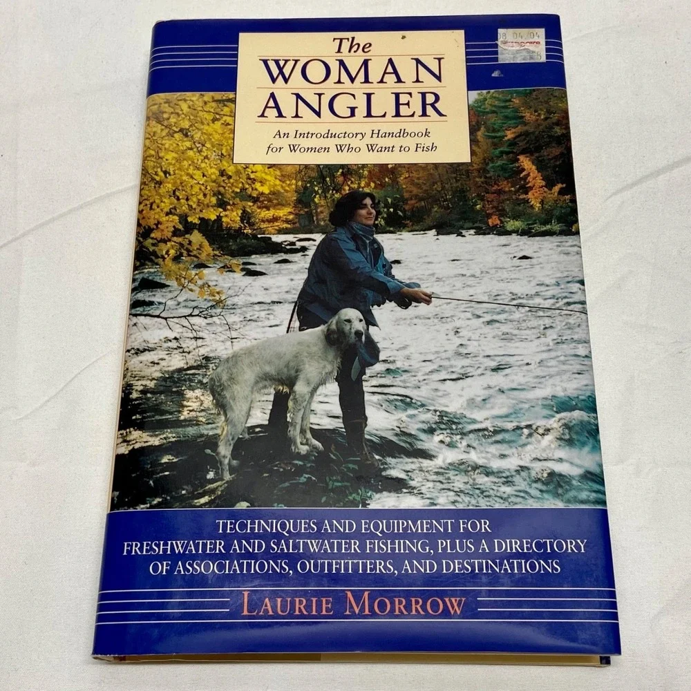 Woman Angler by Laurie Morrow 1997 Hardcover Women's Fishing Book GUC